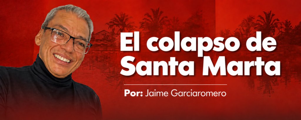 El colapso de Santa Marta